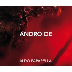 ANDROIDE - Aldo Paparella -...